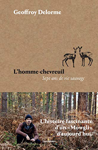 Beispielbild fr L'Homme-chevreuil - Sept ans de vie sauvage zum Verkauf von Better World Books