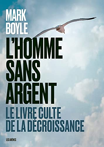 Beispielbild fr L'Homme sans argent - Le livre culte de la dcroissance - nouvelle dition zum Verkauf von Ammareal
