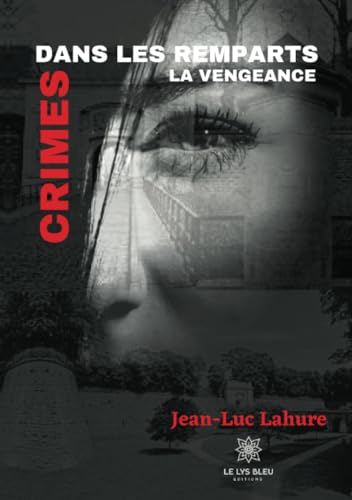 Imagen de archivo de Crimes dans les remparts: La vengeance (French Edition) a la venta por Lucky's Textbooks