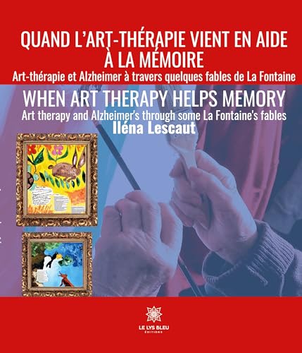Beispielbild fr Quand l?art-thrapie vient en aide  la mmoire - When art therapy helps memory zum Verkauf von Gallix