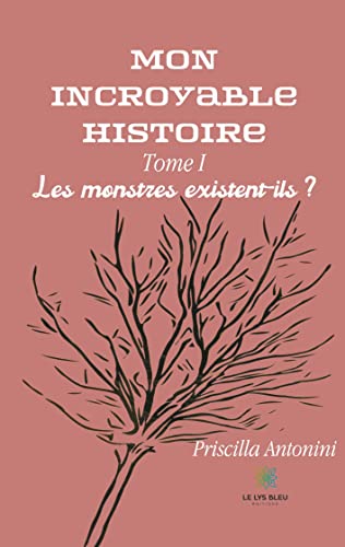 Stock image for Mon incroyable histoire:Tome I - Les monstres existent-ils ? for sale by Chiron Media