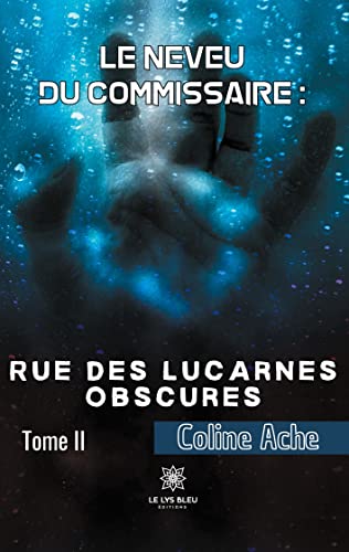 Imagen de archivo de Le neveu du commissaire :: Rue des Lucarnes Obscures Tome II a la venta por medimops