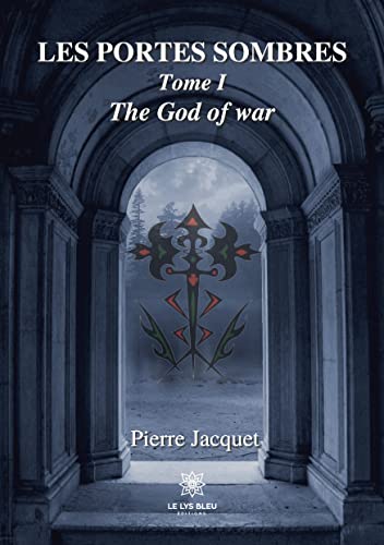 Beispielbild fr Les portes sombres: Tome I - The God of war zum Verkauf von Ammareal