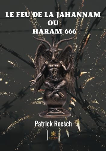 Stock image for Le feu de la jahannam ou Haram 666 (French Edition) for sale by Lucky's Textbooks