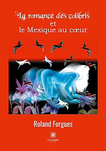 Stock image for La romance des colibris et le Mexique au coeur for sale by medimops