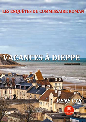Beispielbild fr Les enqutes du commissaire Roman: Vacances  Dieppe (French Edition) zum Verkauf von Lucky's Textbooks