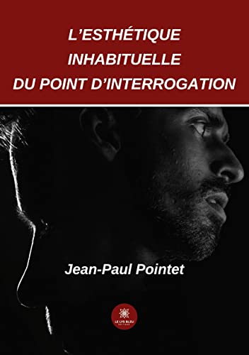Stock image for L'esthtique inhabituelle du point d'interrogation (French Edition) for sale by Lucky's Textbooks