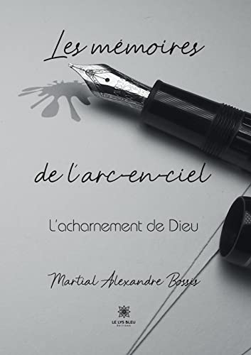 Beispielbild fr Les mmoires de larc-en-ciel: Lacharnement de Dieu zum Verkauf von medimops
