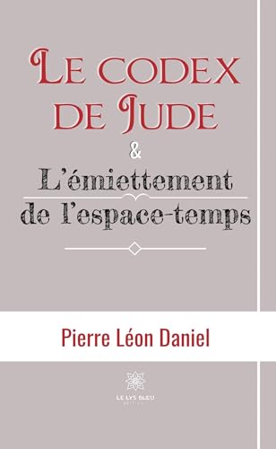 Stock image for Le codex de Jude et Lmiettement de lespace-temps for sale by medimops