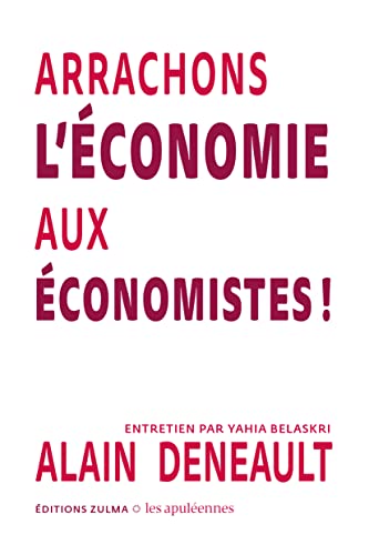 Stock image for Arrachons l?conomie aux conomistes !: Les Apulennes for sale by medimops