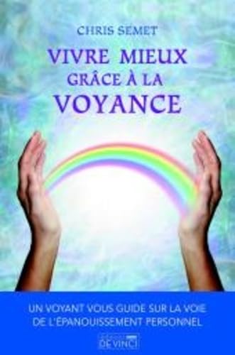 9791039300124: Mieux vivre grce  la voyance: Conseils d'un voyant