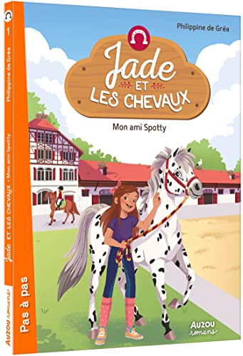 Stock image for JADE ET LES CHEVAUX - TOME 1 - MON AMI SPOTTY [Broch] Philippine de Gra et LYMUT for sale by BIBLIO-NET