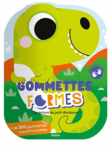 Stock image for GOMMETTES FORMES - L'AVENTURE DE PETIT DINOSAURE: + de 300 gommettes repositionnables for sale by medimops