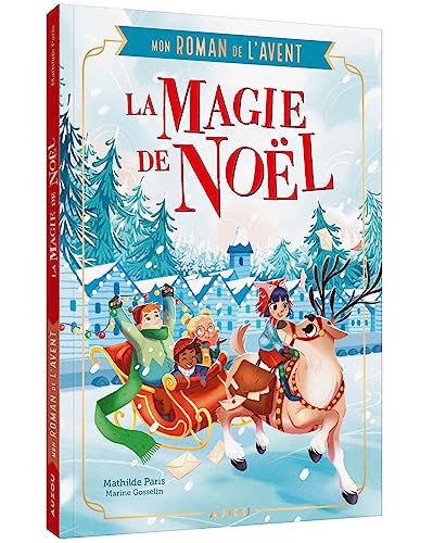 Beispielbild fr MON ROMAN DE L'AVENT - LA MAGIE DE NOL zum Verkauf von Librairie Th  la page