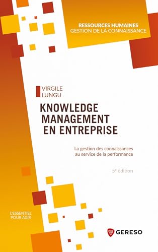 Stock image for Knowledge management en entreprise: La gestion des connaissances au service de la performance for sale by Gallix