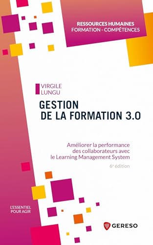 Imagen de archivo de Gestion de la formation 3.0: Amliorer la performance des collaborateurs avec le Learning Management System a la venta por Gallix