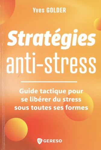 9791039705646: Stratgies anti-stress: Guide tactique pour se librer du stress sous toutes ses formes