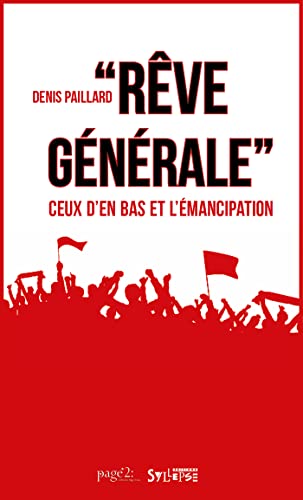 Beispielbild fr "Rve gnrale": Ceux d'en bas et l'mancipation zum Verkauf von medimops