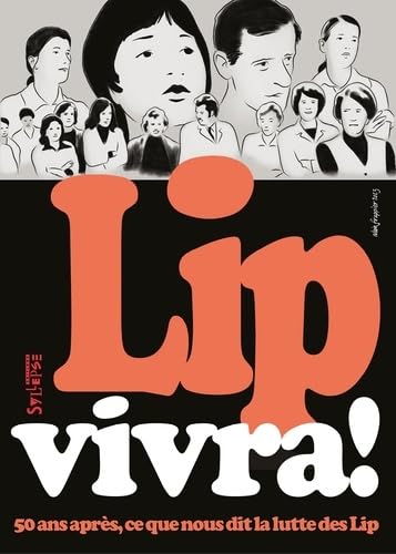 Stock image for Lip vivra! 50 ans aprs, ce que nous dit la lutte des Lip: 50 ans aprs, ce que nous dit la lutte des Lip for sale by Gallix