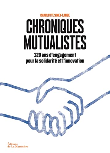 Beispielbild fr Chroniques mutualistes: 120 ans d'engagement pour la solidarit et l'innovation zum Verkauf von Ammareal