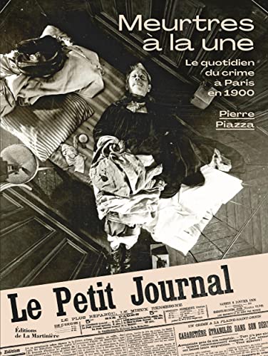 Beispielbild fr Meurtres  la une: Le quotidien du crime  Paris en 1900 zum Verkauf von medimops