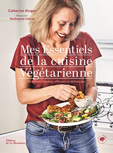 Stock image for Mes essentiels de la cuisine vgtarienne. 85 recettes simples, efficaces et dlicieuses: 85 recettes simples, efficaces et dlicieuses for sale by medimops