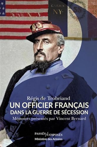Immagine dell'editore per Un officier franais dans la guerre de Scession : Mmoires prsents par Vincent Bernard venduto da LiLi - La Libert des Livres