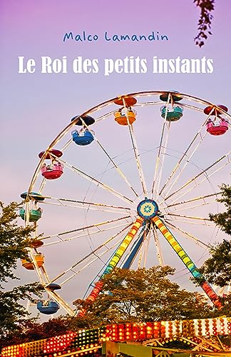 Stock image for Le Roi des petits instants for sale by Librairie Th  la page