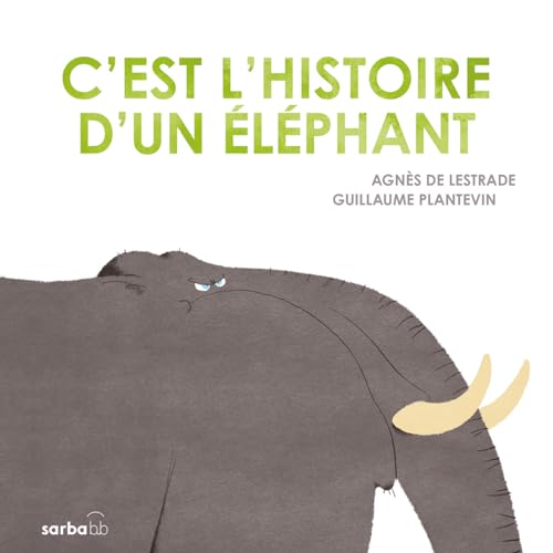 Beispielbild fr C'est l'histoire d'un lphant: Edition cartonne zum Verkauf von Gallix