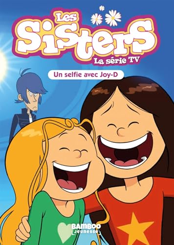 Imagen de archivo de Les Sisters - La Srie TV - Poche - tome 69: Un selfie avec Joy D a la venta por Ammareal