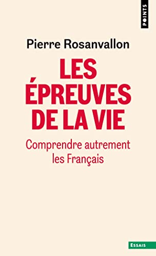 Beispielbild fr Les Epreuves de la vie. Comprendre autrement les Franais: Comprendre autrement les Franais zum Verkauf von medimops