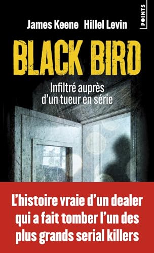 Beispielbild fr Black Bird: Infiltr auprs d'un tueur en srie zum Verkauf von Ammareal