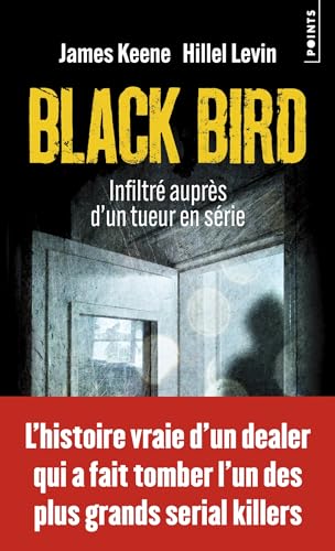 Stock image for Black Bird: Infiltr auprs d'un tueur en srie for sale by Ammareal