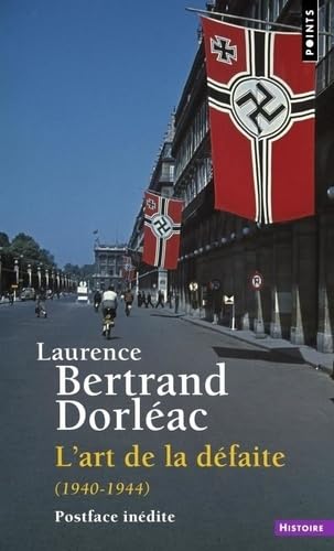 Stock image for L'Art de la dfaite: (1940-1944) (Points Histoire) for sale by Gallix