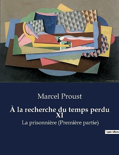 À la recherche du temps perdu XI - Marcel Proust