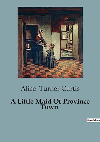 Stock image for A A Little Maid Of Province Town for sale by PBShop.store US