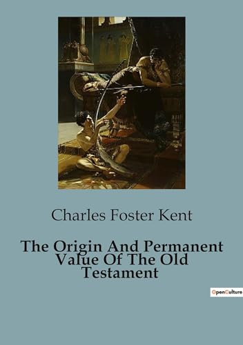 Imagen de archivo de The The Origin And Permanent Value Of The Old Testament a la venta por PBShop.store US