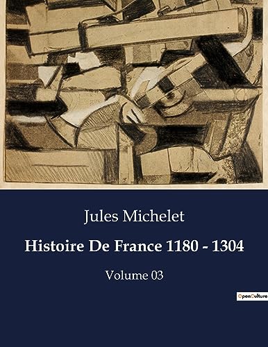 Stock image for Histoire De France 1180 - 1304: Volume 03 for sale by GreatBookPrices