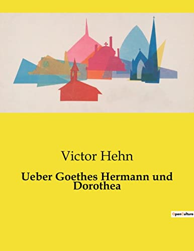 Imagen de archivo de Ueber Goethes Hermann und Dorothea a la venta por PBShop.store US