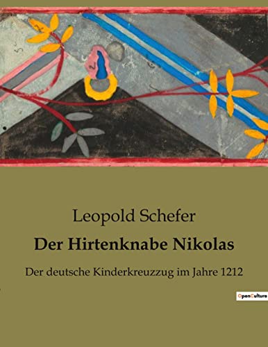 9791041907557: Der Hirtenknabe Nikolas: Der deutsche Kinderkreuzzug im Jahre 1212