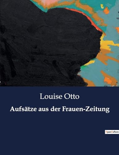 Stock image for Aufstze aus der Frauen-Zeitung for sale by GreatBookPrices