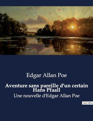 Imagen de archivo de Aventure sans pareille d'un certain Hans Pfaall:Une nouvelle d'Edgar Allan Poe a la venta por Ria Christie Collections