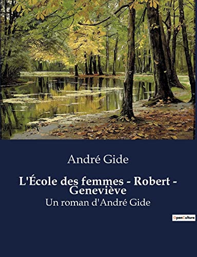 9791041912117: L'cole des femmes - Robert - Genevive: Un roman d'Andr Gide