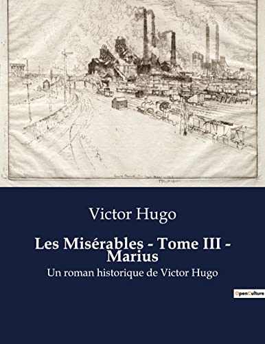 9791041913442: Les Misrables - Tome III - Marius: Un roman historique de Victor Hugo (French Edition)