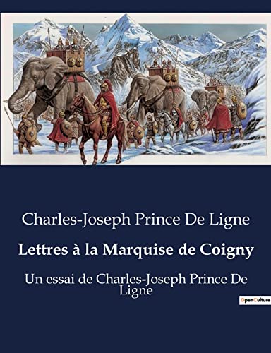 Imagen de archivo de Lettres  la Marquise de Coigny: Un essai de Charles-Joseph Prince De Ligne a la venta por GreatBookPrices