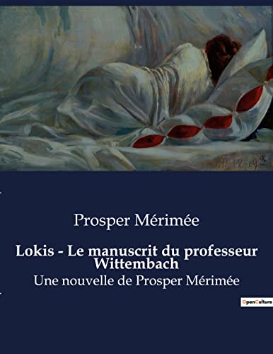 Stock image for Lokis - Le manuscrit du professeur Wittembach: Une nouvelle de Prosper Mrime for sale by GreatBookPrices