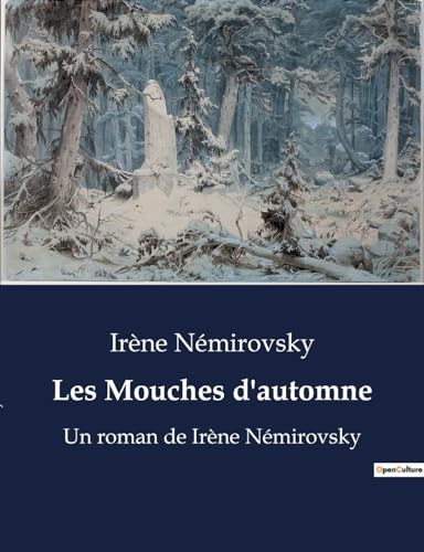 Imagen de archivo de Les Mouches d'automne: Un roman de Irne Nmirovsky a la venta por GreatBookPrices