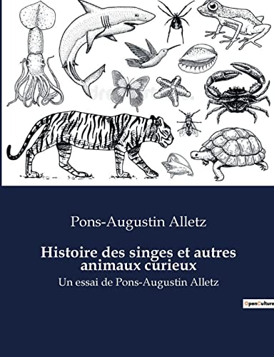 Stock image for Histoire des singes et autres animaux curieux for sale by PBShop.store US