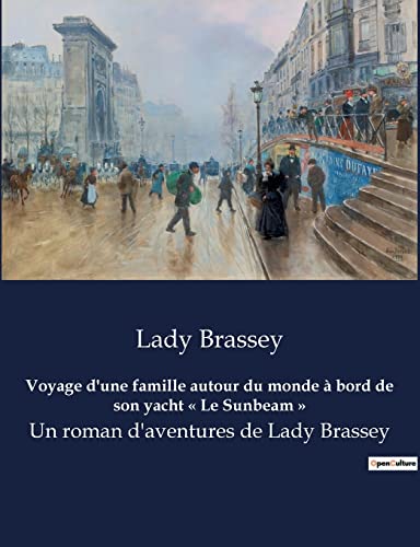 9791041923465: Voyage d une famille autour du monde a bord de son yacht le sunbeam: UN ROMAN D AVENTURES DE LADY B