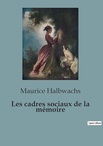 Les cadres sociaux de la mémoire - Halbwachs, Maurice